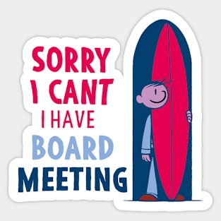 Sorry I Can't I Have Board Meeting Sticker